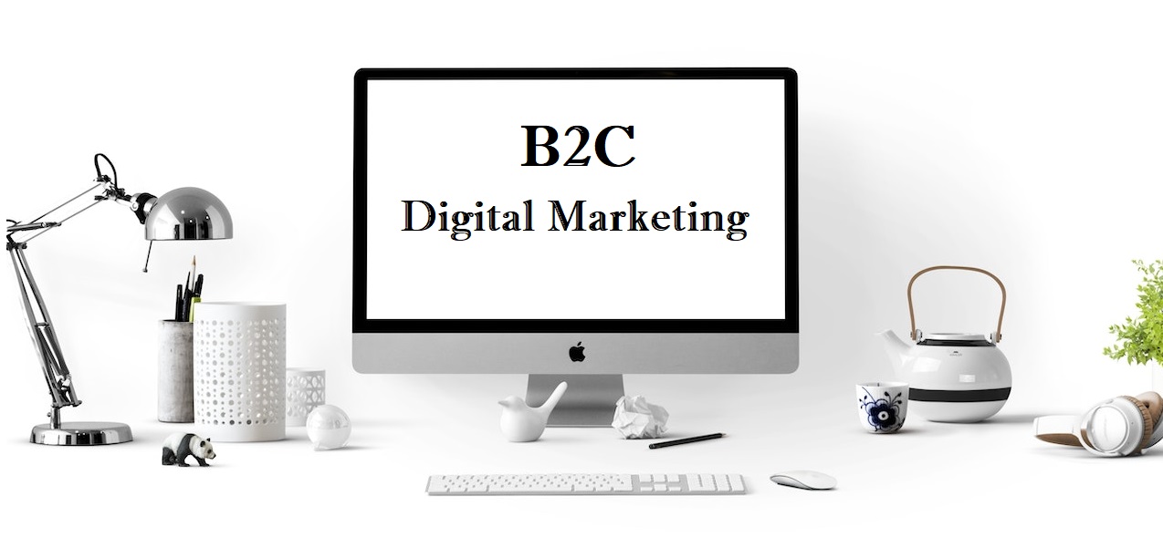 B2C Digital Marketing