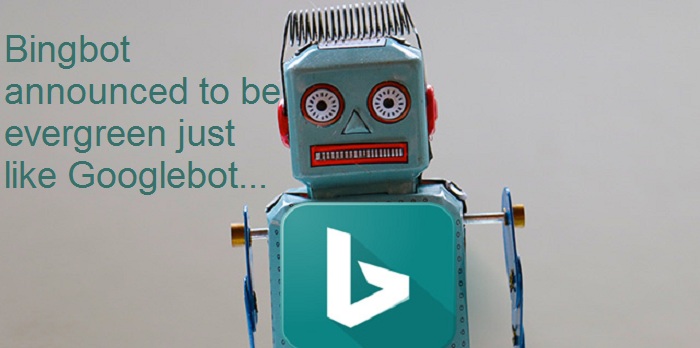 Bingbot announced to be evergreen just like Googlebot