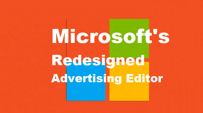 Microsoft's redesigned advertising editor