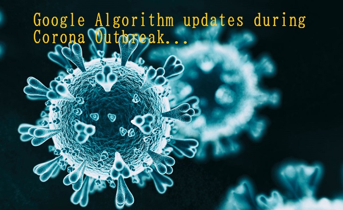 Google Algorithm updates during Corona Outbreak