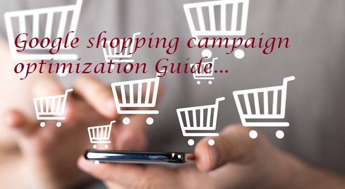 Google shopping campaign optimization