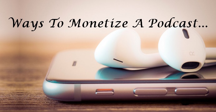 monetize a Podcast