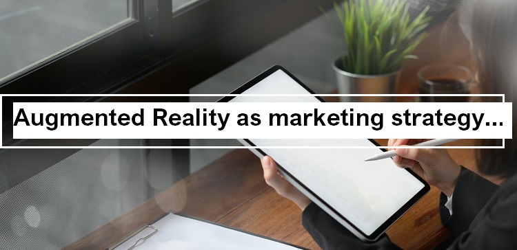 Augmented Reality as marketing strategy