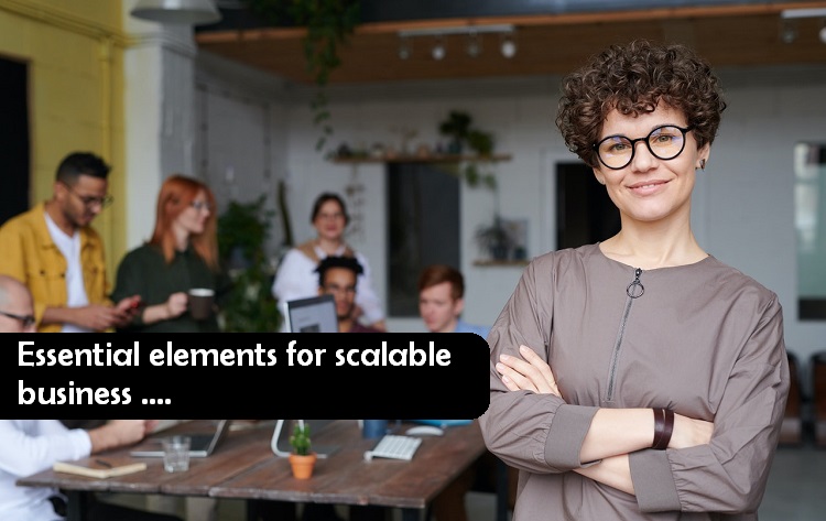 essential elements for scalable business