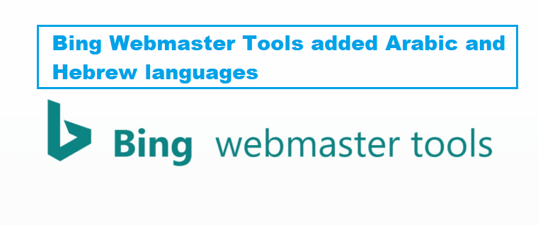 Bing webmaster tools added Arabic and Hebrew languages