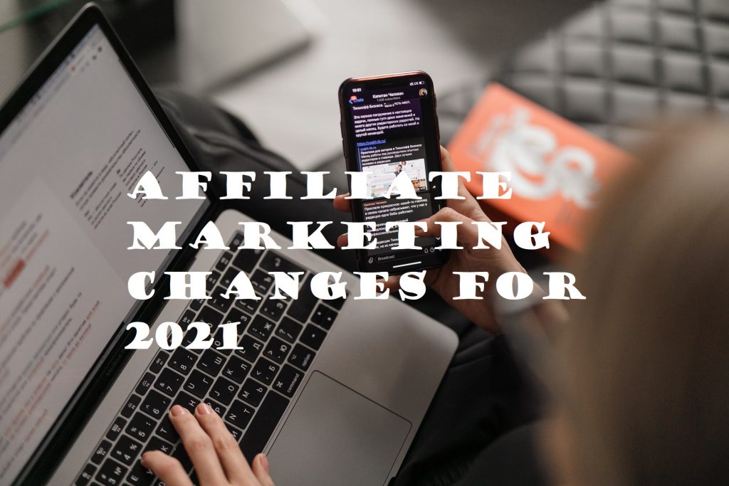 affiliate marketing changes for 2021
