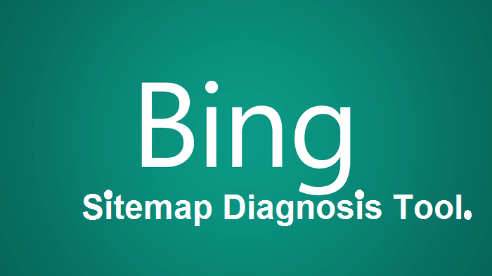 Bing Sitemap Diagnosis Tool